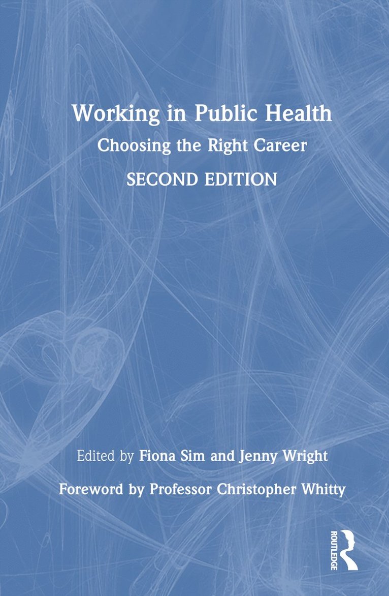 Fiona Sim, Jenny Wright, UK) Sim, Fiona (London School of Hygiene and Tropical Medicine, UK) Wright, Jenny (London School of Hygiene and Tropical Medicine - Working in Public Health, Inbunden