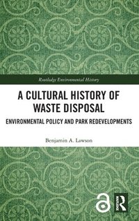 bokomslag A Cultural History of Waste Disposal