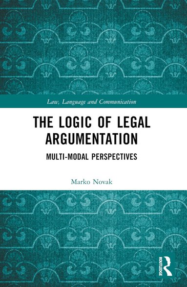 Marko Novak - Logic of Legal Argumentation, Häftad