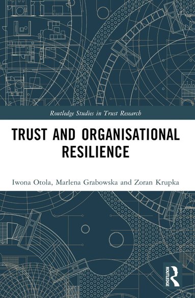 Iwona Otola, Marlena Grabowska, Zoran Krupka - Trust and Organizational Resilience, Häftad