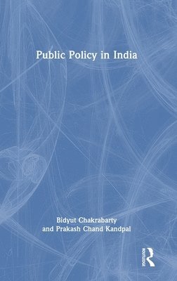 Bidyut Chakrabarty, Prakash Chand Kandpal, India) Chakrabarty, Bidyut (Delhi University, India) Kandpal, Prakash Chand (Jawaharlal Nehru University - Public Policy in India, Inbunden