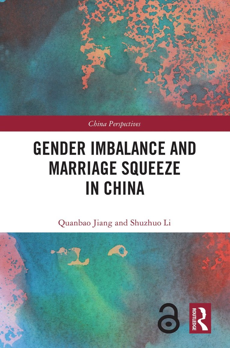 Quanbao Jiang, Shuzhuo Li - Gender Imbalance and Marriage Squeeze in China, Inbunden