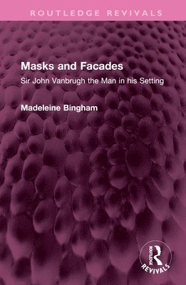 Madeleine Bingham - Masks and Facades, Inbunden