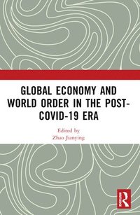 bokomslag Global Economy and World Order in the Post-COVID-19 Era