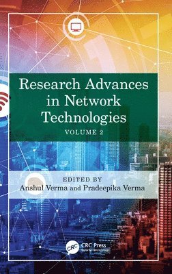 Anshul Verma, Pradeepika Verma, India) Verma, Anshul (Banaras Hindu University, India) Verma, Pradeepika (IIT (BHU) - Research Advances in Network Technologies, Inbunden