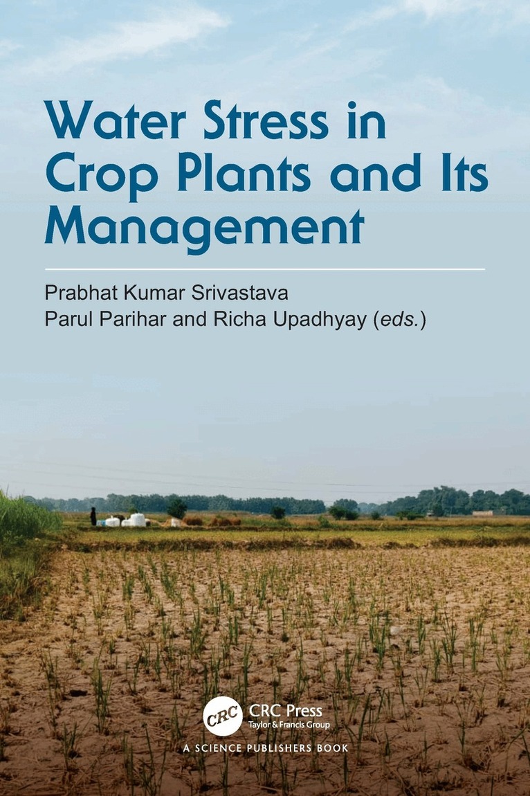 Prabhat Kumar Srivastava, Parul Parihar, Richa Upadhyay - Water Stress in Crop Plants and Its Management, Häftad