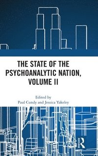 bokomslag The State of the Psychoanalytic Nation, Volume II