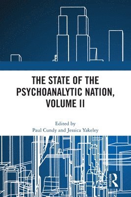 Paul Cundy, Jessica Yakeley - State of the Psychoanalytic Nation, Volume II, Häftad