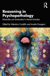 bokomslag Reasoning in Psychopathology