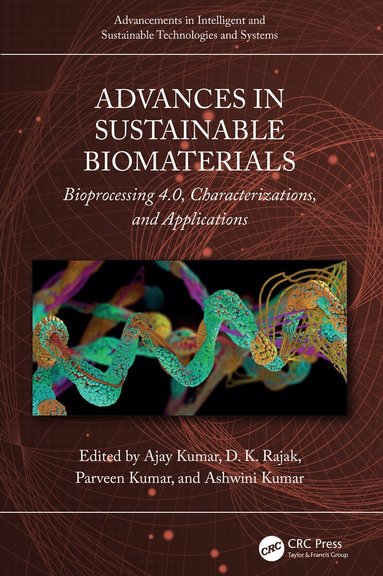 Ajay Kumar, D. K. Rajak, Parveen Kumar, Ashwini Kumar - Advances in Sustainable Biomaterials, Häftad