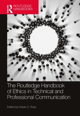 bokomslag Routledge Handbook of Ethics in Technical and Professional Communication