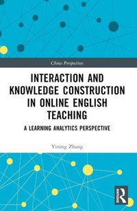 bokomslag Interaction and Knowledge Construction in Online English Teaching