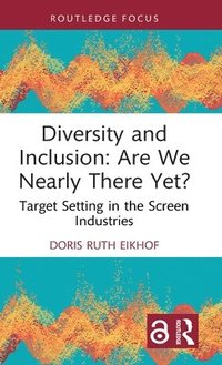 bokomslag Diversity and Inclusion: Are We Nearly There Yet?