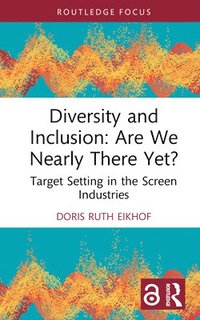 bokomslag Diversity and Inclusion: Are We Nearly There Yet?