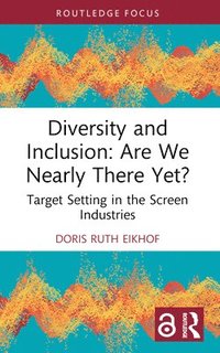 bokomslag Diversity and Inclusion: Are We Nearly There Yet?