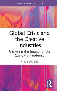 bokomslag Global Crisis and the Creative Industries