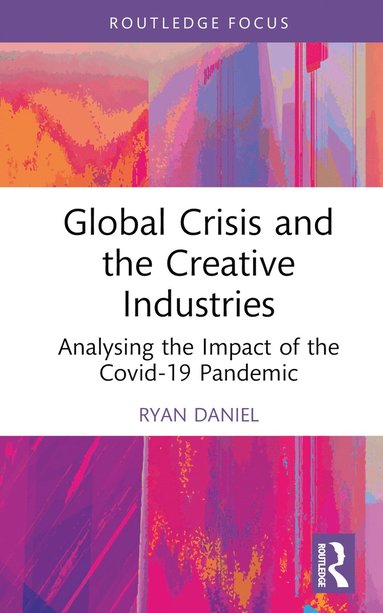 bokomslag Global Crisis and the Creative Industries