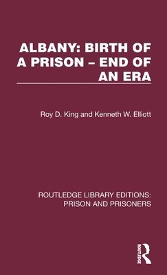 bokomslag Albany: Birth of a Prison - End of an Era