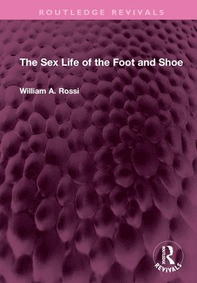 bokomslag The Sex Life of the Foot and Shoe