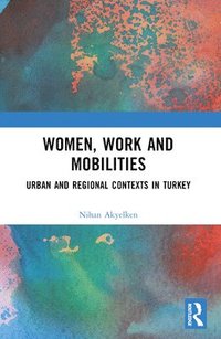 bokomslag Women, Work and Mobilities