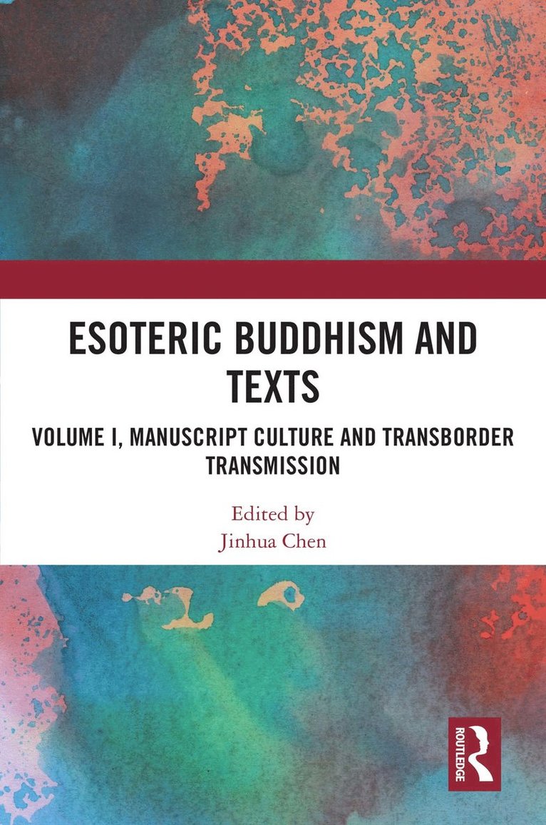 Jinhua Chen, Canada) Chen, Jinhua (University of British Columbia - Esoteric Buddhism and Texts, Häftad