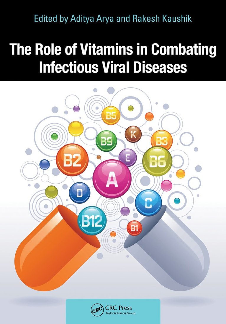 Aditya Arya, Rakesh Kaushik, India) Arya, Aditya (National Institute of Malaria Institute (NIMR), ICMR Lab Dwarka, Delhi - Role of Vitamins in Combating Infectious Viral Diseases, Häftad