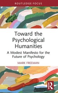 bokomslag Toward the Psychological Humanities