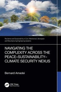 bokomslag Navigating the Complexity Across the PeaceSustainabilityClimate Security Nexus