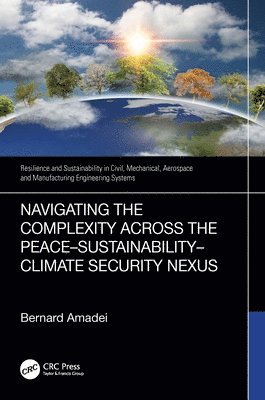 bokomslag Navigating the Complexity Across the Peace-Sustainability-Climate Security Nexus