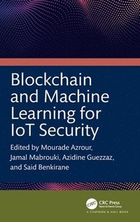 bokomslag Blockchain and Machine Learning for IoT Security