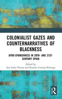 bokomslag Colonialist Gazes and Counternarratives of Blackness