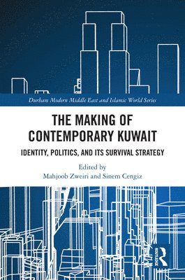 Mahjoob Zweiri, Sinem Cengiz, Qatar) Zweiri, Mahjoob (Qatar University - Making of Contemporary Kuwait, Inbunden