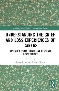 bokomslag Understanding the Grief and Loss Experiences of Carers