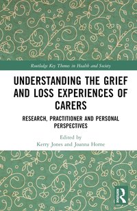 bokomslag Understanding the Grief and Loss Experiences of Carers