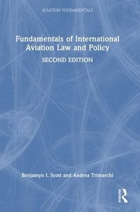 bokomslag Fundamentals of International Aviation Law and Policy