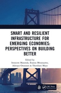 bokomslag Smart and Resilient Infrastructure For Emerging Economies: Perspectives on Building Better