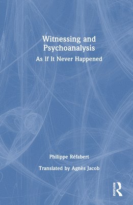 Witnessing and Psychoanalysis 1