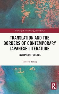 bokomslag Translation and the Borders of Contemporary Japanese Literature