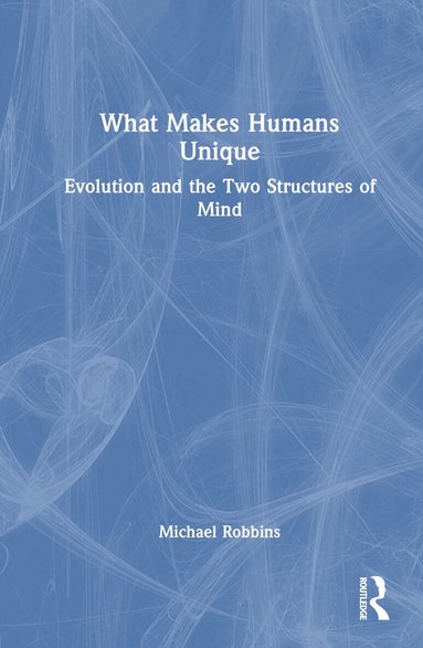 Michael Robbins - What Makes Humans Unique, Inbunden