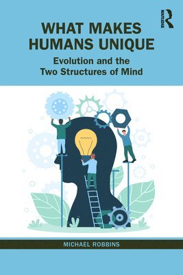 Michael Robbins, USA) Robbins, Michael (Boston Psychoanalytic Society, Massachusetts - What Makes Humans Unique, Häftad