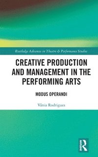 bokomslag Creative Production and Management in the Performing Arts