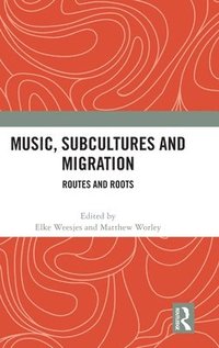 bokomslag Music, Subcultures and Migration