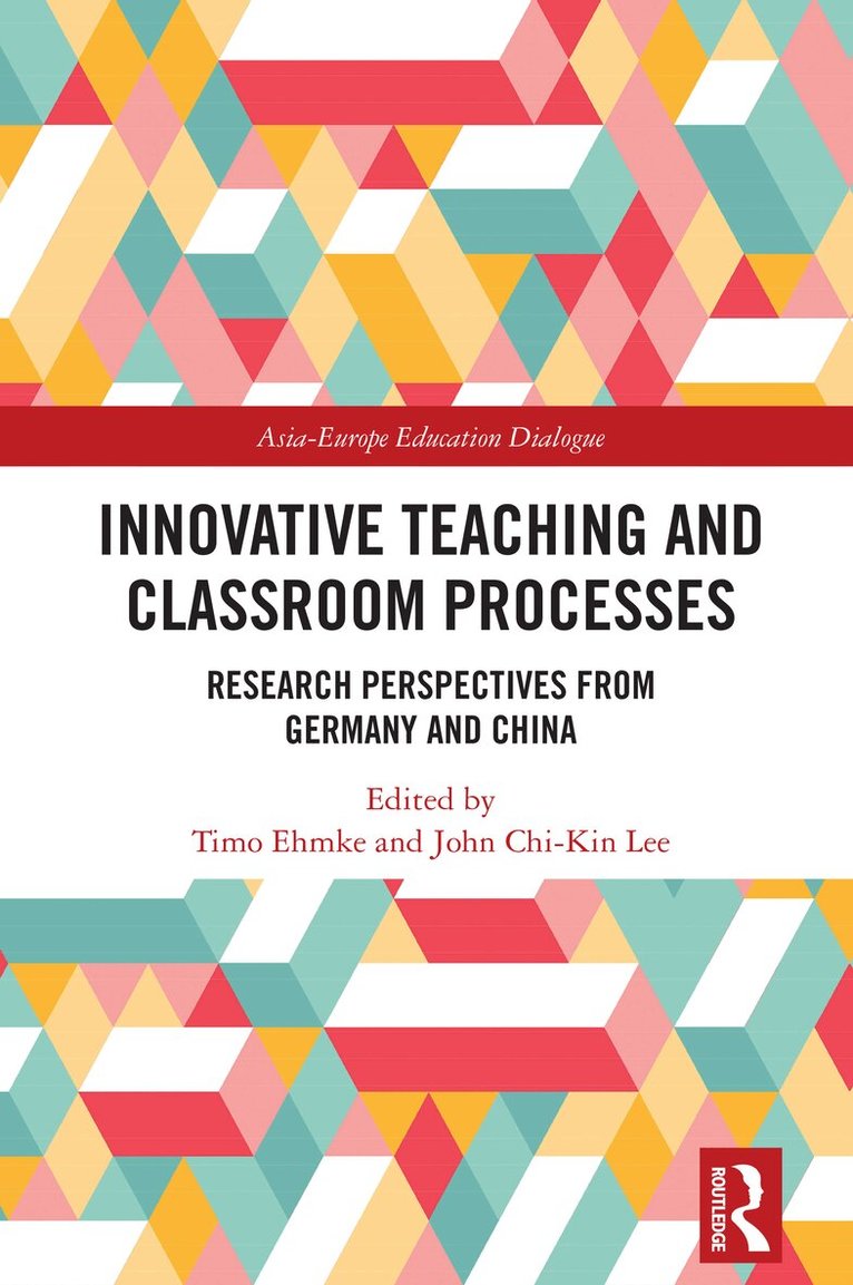 Timo Ehmke, John Chi-Kin Lee - Innovative Teaching and Classroom Processes, Häftad