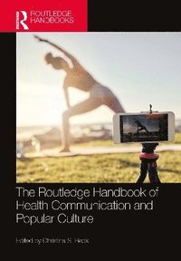 bokomslag The Routledge Handbook of Health Communication and Popular Culture