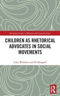 bokomslag Children as Rhetorical Advocates in Social Movements