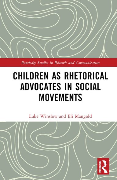 bokomslag Children as Rhetorical Advocates in Social Movements