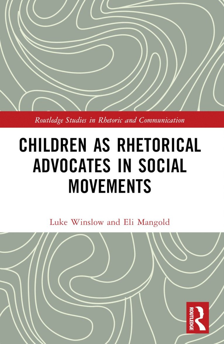 Luke Winslow, Eli Mangold, USA) Winslow, Luke (Baylor University - Children as Rhetorical Advocates in Social Movements, Häftad