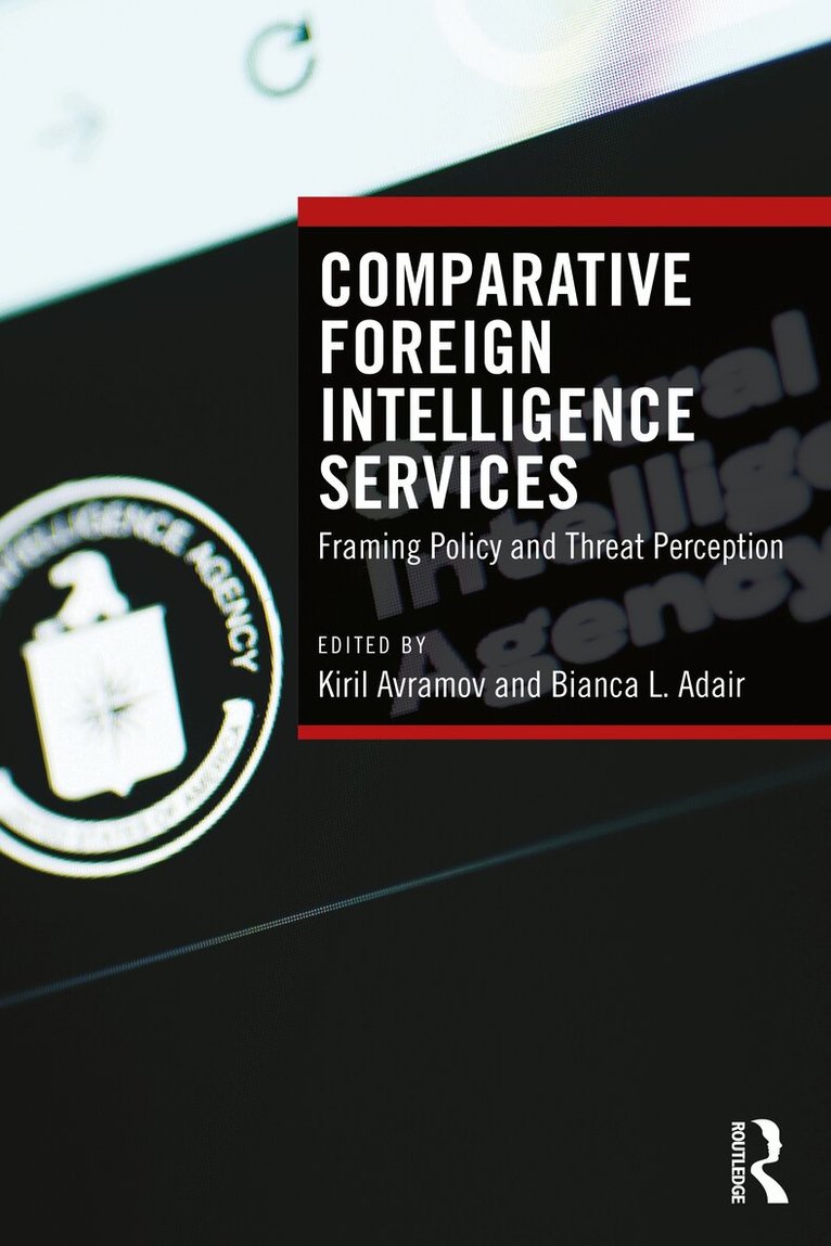 Kiril Avramov, Bianca L. Adair - Comparative Foreign Intelligence Services, Inbunden