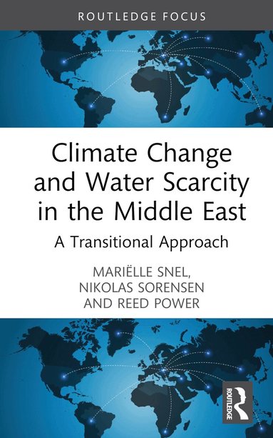 Mariëlle Snel, Nikolas Sorensen, Reed Power - Climate Change and Water Scarcity in the Middle East, Inbunden