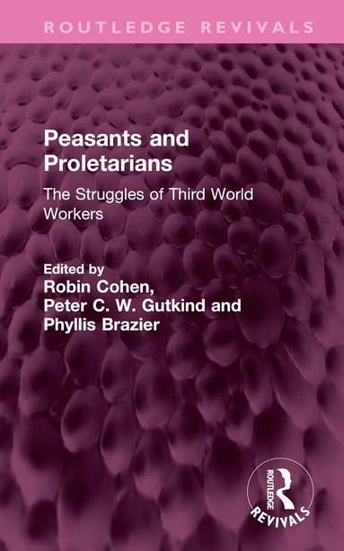 Robin Cohen, Peter C. W. Gutkind, Phyllis Brazier - Peasants and Proletarians, Inbunden